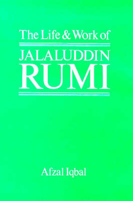 The Life and Work of Jalaluddin Rumi