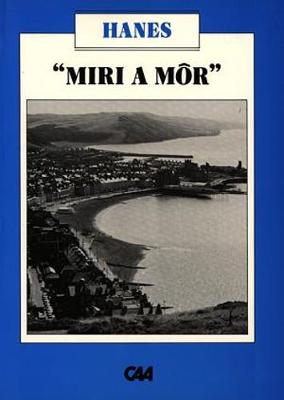 Project Defnyddiau ac Adnoddau y Swyddfa Gymreig (Disgyblion Hyn) - Hanes: Miri a Mor