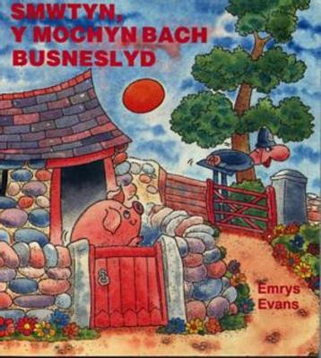 Smwtyn y Mochyn Bach Busneslyd