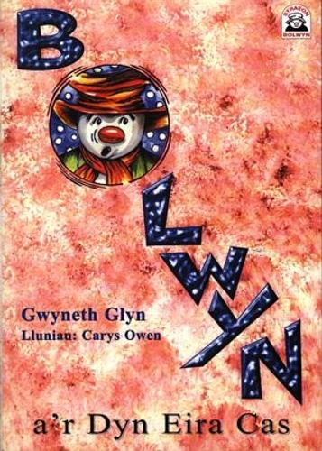 Straeon Bolwyn: Bolwyn a'r Dyn Eira Cas