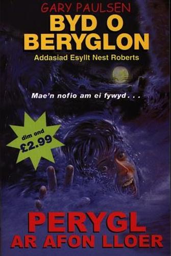 Byd o Beryglon: 1. Perygl ar Afon Lloer