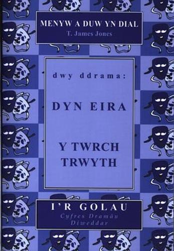 Cyfres i'r Golau: Menyw a Duw yn Dial - Dwy Ddrama: Dyn Eira a y Twrch Trwyth