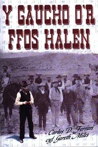 Gaucho o'r Ffos Halen, Y
