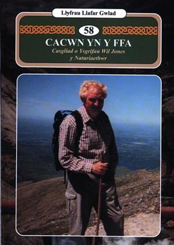 Llyfrau Llafar Gwlad:58. Cacwn yn y Ffa - Casgliad o Ysgrifau Wil Jones y Naturiaethwr