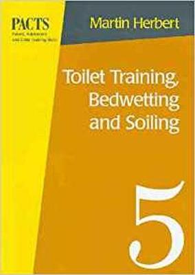 Toilet Training, Bedwetting and Soiling