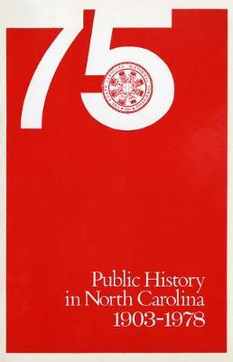 Public History in North Carolina, 1903-1978