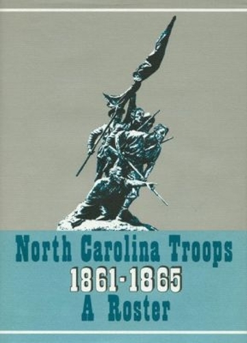 North Carolina Troops, 1861-1865: a Roster, Volume 18