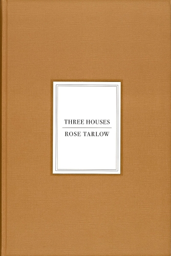 Rose Tarlow: Three Houses