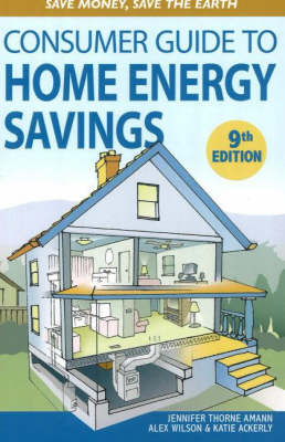 The Consumer Guide to Home Energy Savings