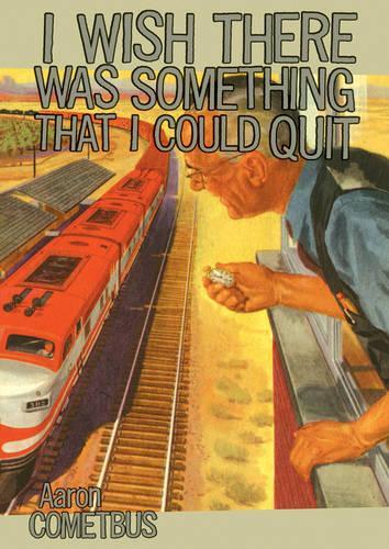 I Wish That There Was Something I Could Quit