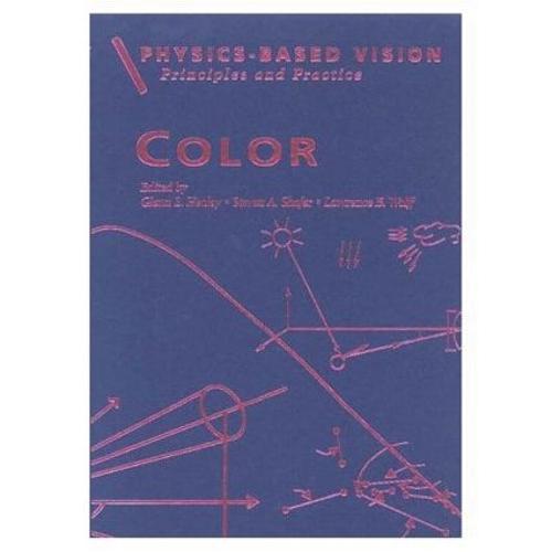 Physics-Based Vision: Principles and Practice