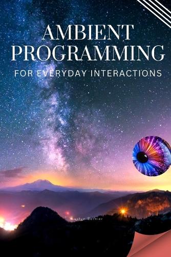 Ambient Programming for Everyday Interactions