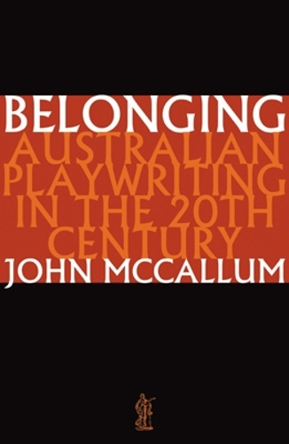 Belonging: Australian playwriting in the 20th century