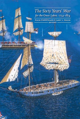 Sixty Years' War for the Great Lakes, 1754-1814