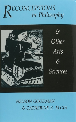 Reconceptions in Philosophy and Other Arts and Sciences