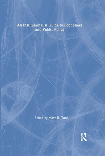 An Institutionalist Guide to Economics and Public Policy