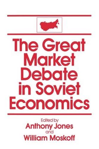 The Great Market Debate in Soviet Economics: An Anthology