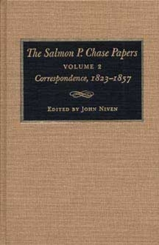The Salmon P.Chase Papers V. 2; Correspondence, 1823-57