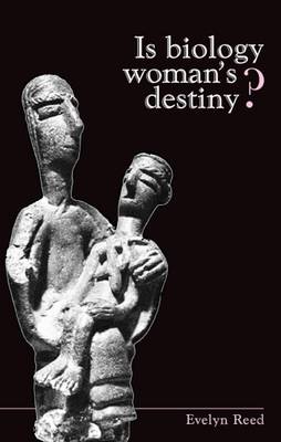 In Biology Woman's Destiny?