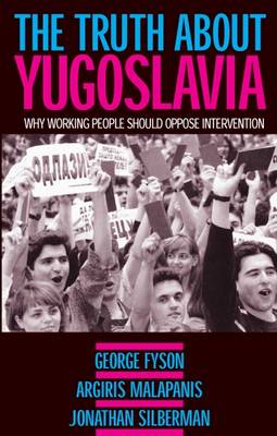 The Truth About Yugoslavia