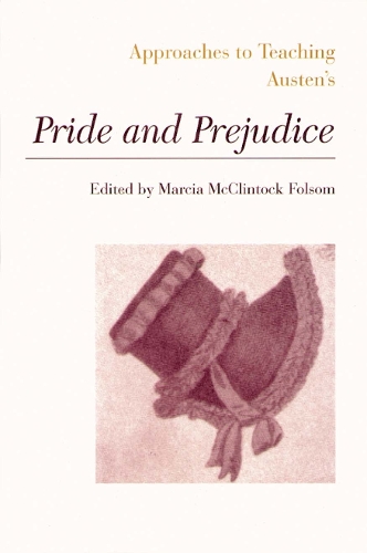 Approaches to Teaching Austen's Pride and Prejudice