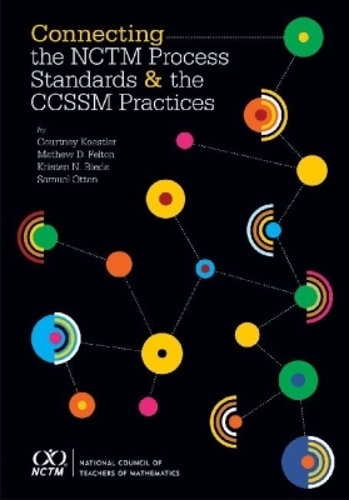 Connecting the NCTM Process Standards and the CCSSM Practices