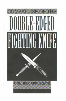 Combat Use of the Double-edged Fighting Knife