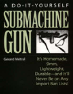 A Do-it-yourself Submachine Gun