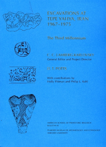 Excavations at Tepe Yahya, Iran, 1967-1975
