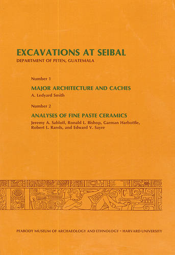 Excavations at Seibal, Department of Peten, Guatemala