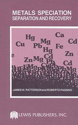 Metals Speciation Separation and Recovery, Volume I