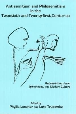 Antisemitism and Philosemitism in the Twentieth and Twenty-first Centuries