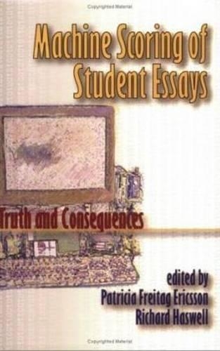 Machine Scoring of Student Essays