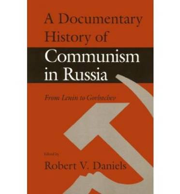 A Documentary History of Communism in Russia
