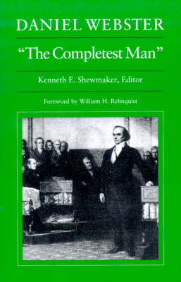 Daniel Webster, “The Completest Man”