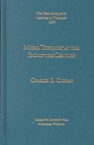 Moral Theology at the End of the Century