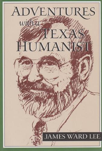 Adventures with a Texas Humanist