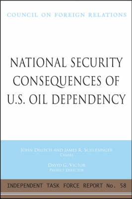 National Security Consequences of U.S. Oil Dependency