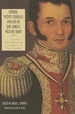 General Vicente Filisola's Analysis of Jose Urrea's Military Diary