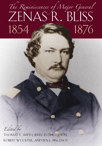The Reminiscences of Major General Zenas R.Bliss, 1854-1876