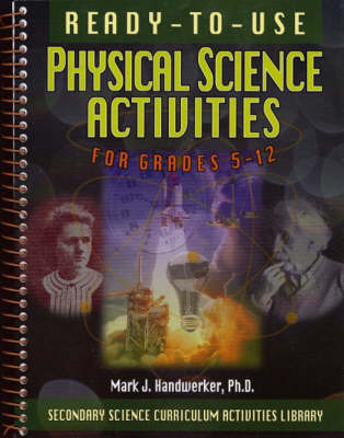 Ready-to-Use Physical Science Activities for Grades 5-12 (volume 1 of Secondary Science Curriculum Activities Library)