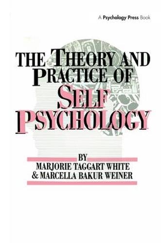 White,M. Weiner,M. The Theory And Practice Of Self Psycholog