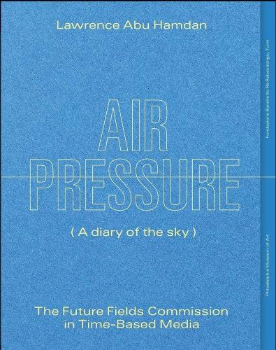 Lawrence Abu Hamdan: Air Pressure (A Diary of the Sky)