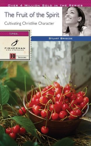 The Fruit of the Spirit: Cultivating Christlike Character