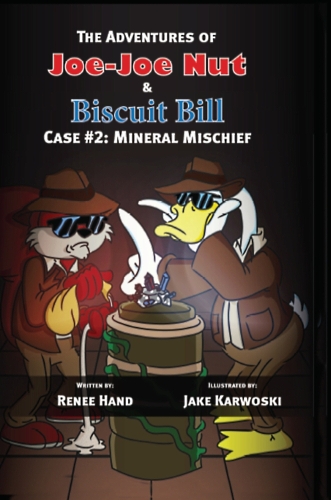 Joe-Joe Nut and Biscuit Bill Case #2: Mineral Mischief Volume 2
