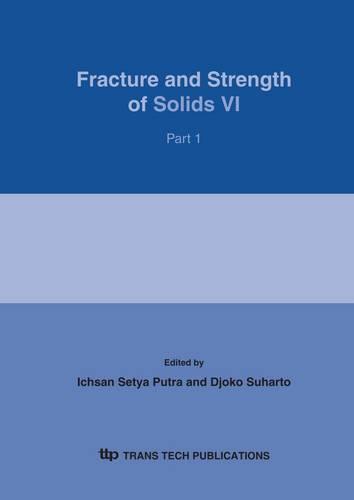 Fracture and Strength of Solids VI