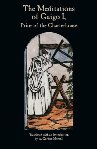 The Meditations Of Guigo I