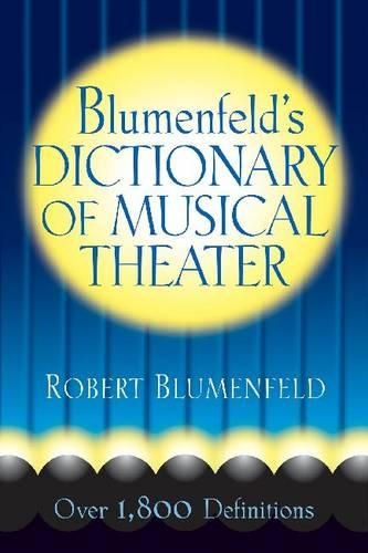 Blumenfeld's Dictionary of Musical Theater