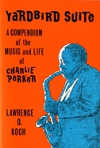 Yardbird Suite a Compendium of the