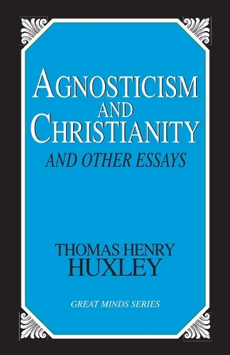 Agnosticism and Christianity and Other Essays